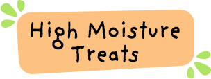 High Moisture Treats